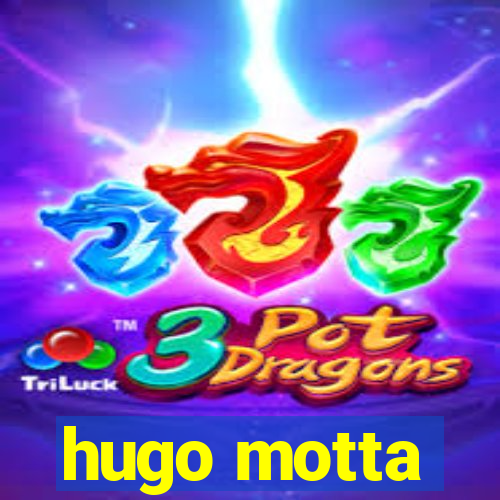 hugo motta